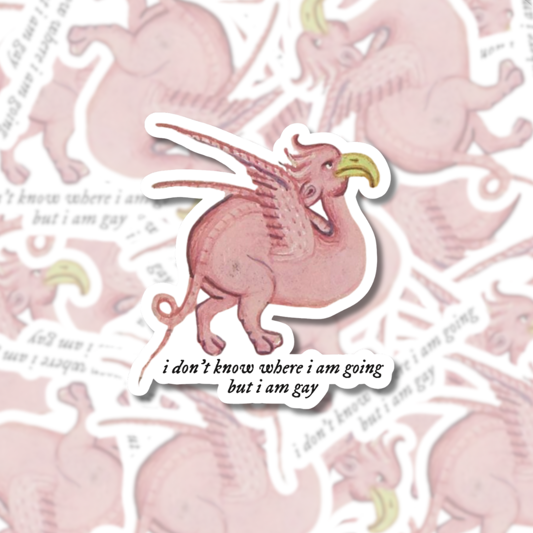 Matte vinyl sticker featuring a pink griffin with yellow beak and wings, curled tail, and the text ‘i don't know where i am going but i am gay’.