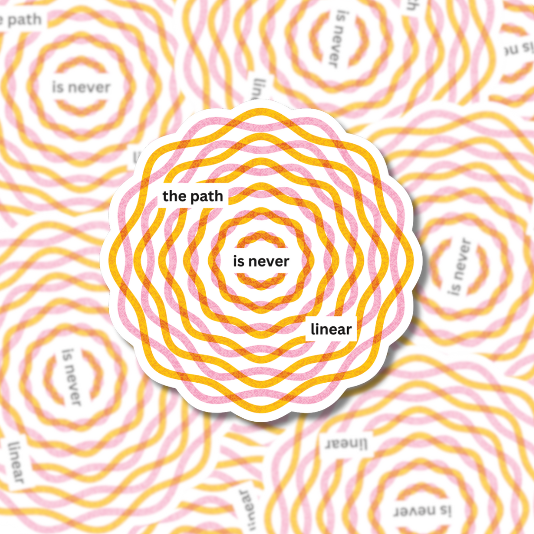 The Path is Never Linear - Sticker