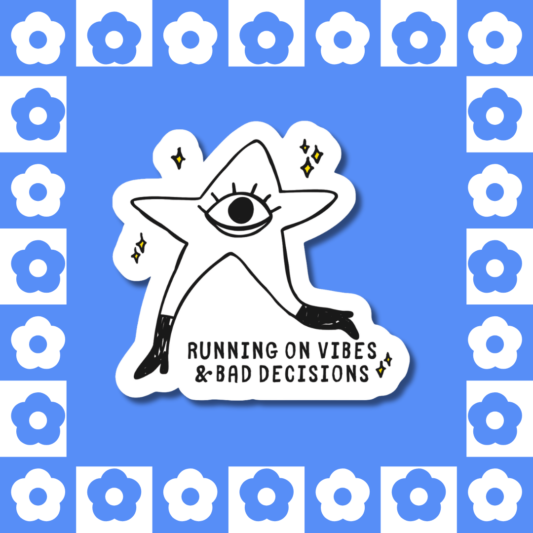 Running on Vibes and Bad Decisions - Sticker