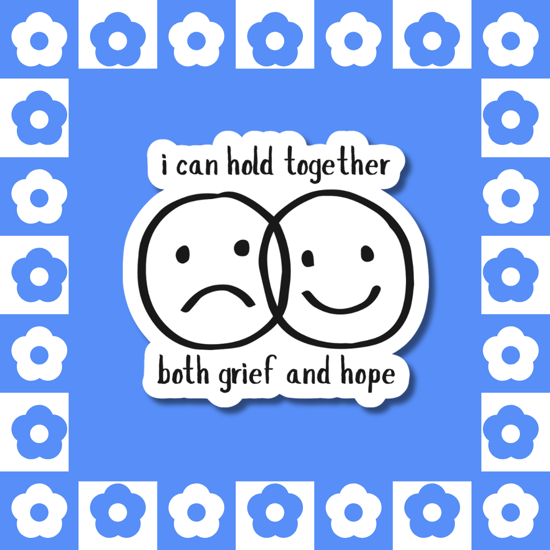 I Can Hold Together Both Grief and Hope – Sticker