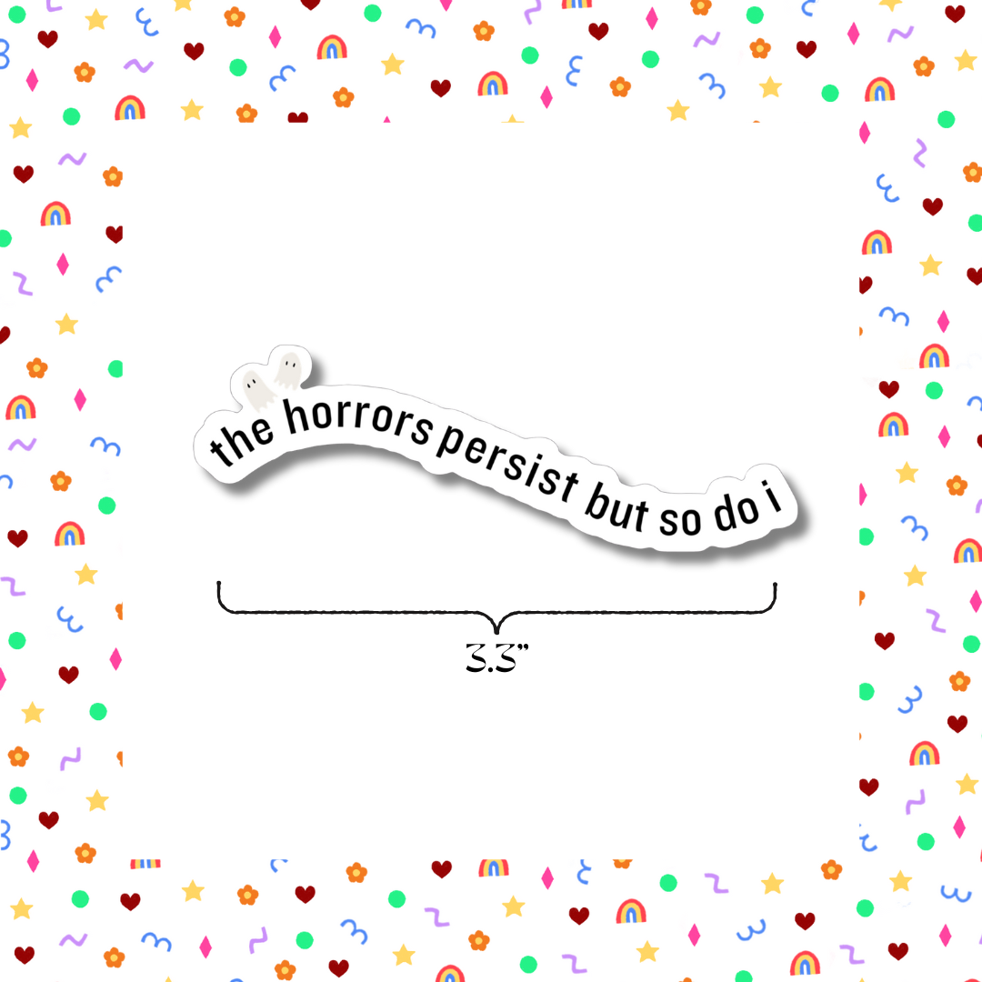 Horrors Persist - Sticker