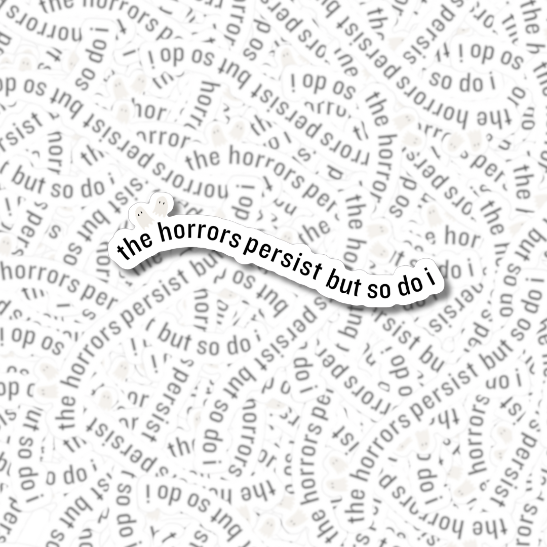 Horrors Persist - Sticker