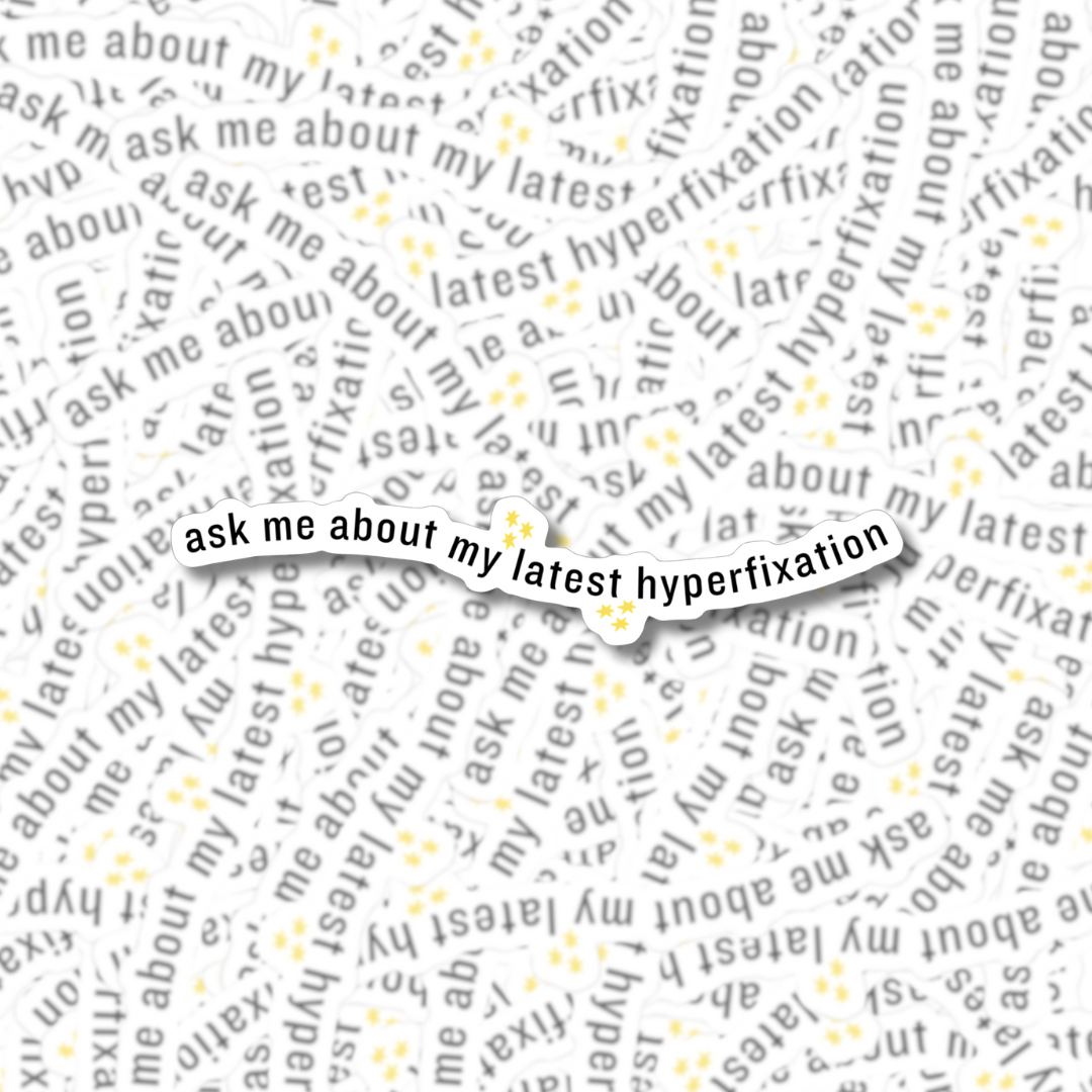 Hyperfixation - Sticker