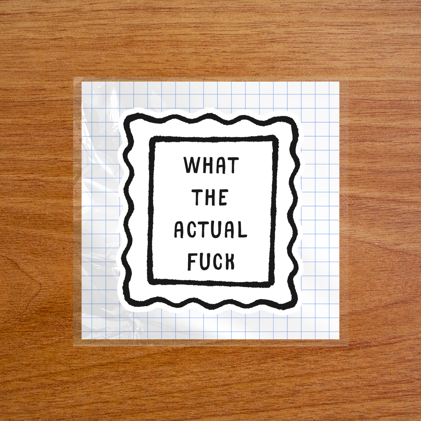 What The Actual Fuck - Sticker