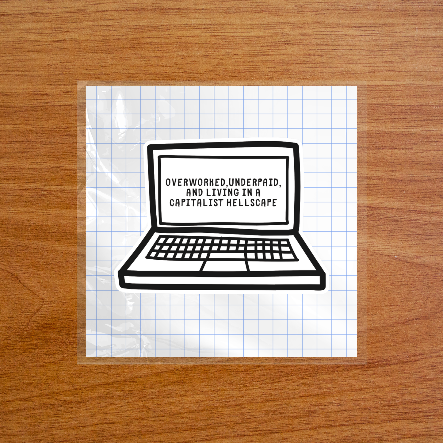 Overworked, Underpaid & Living in a Capitalist Hellscape - Sticker