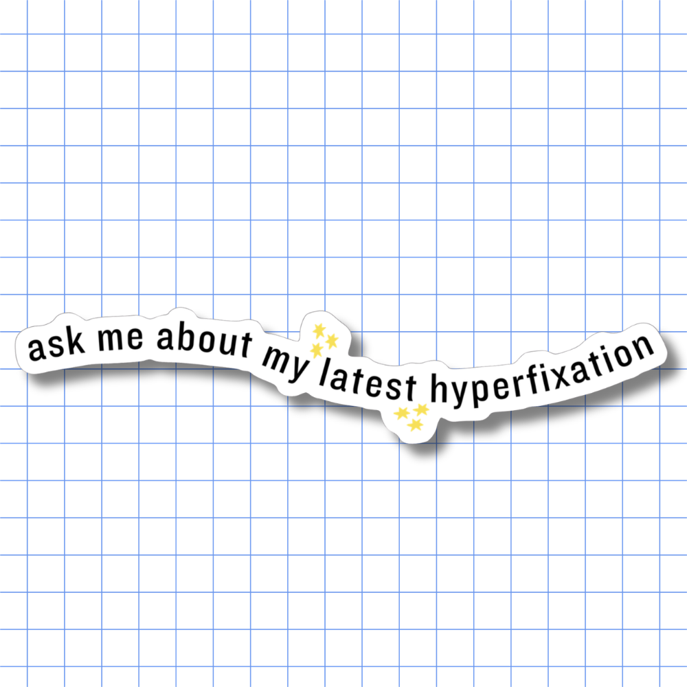 Hyperfixation - Sticker