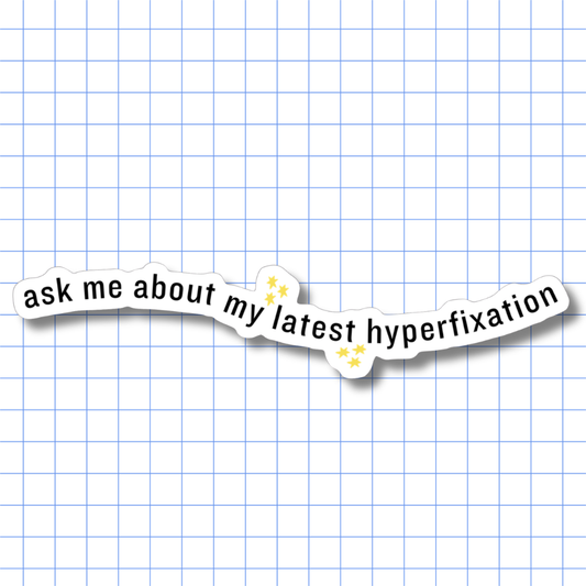 Hyperfixation - Sticker