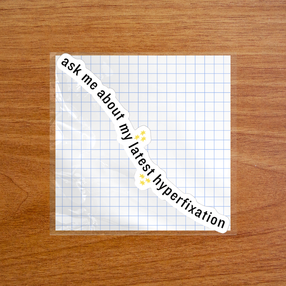 Hyperfixation - Sticker