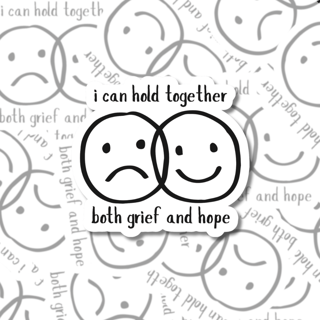 I Can Hold Together Both Grief and Hope – Sticker