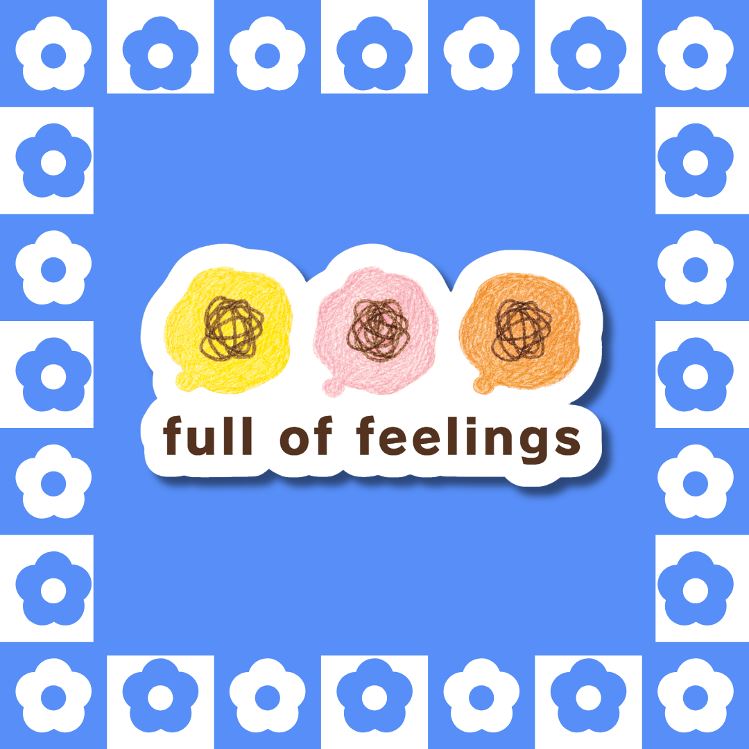 Full of Feelings - Sticker