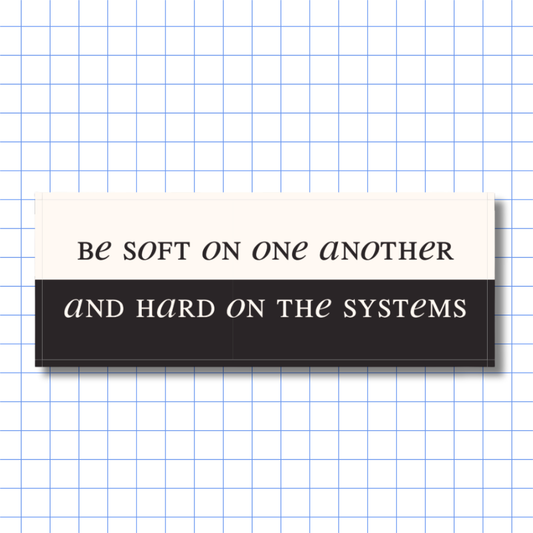 Be Soft - Sticker