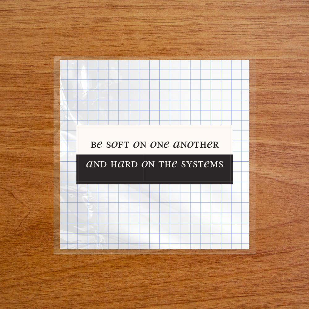 Be Soft - Sticker