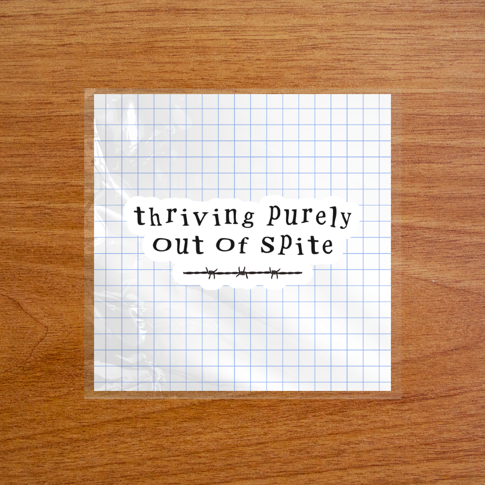 Thriving Purely Out of Spite - Sticker