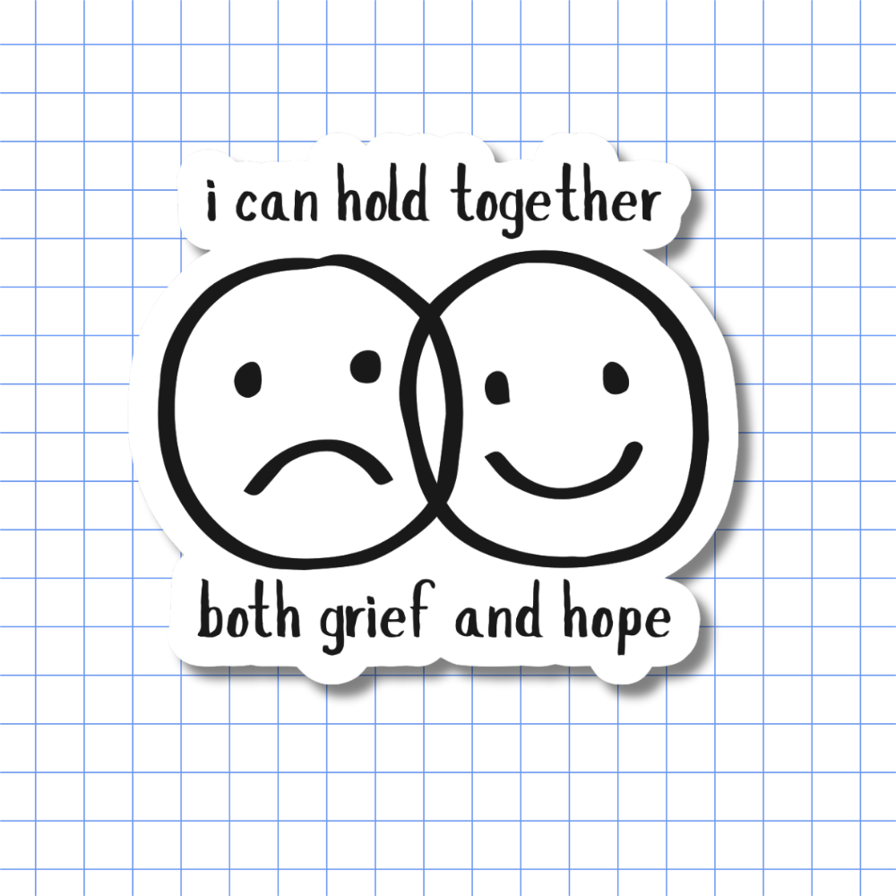 I Can Hold Together Both Grief and Hope – Sticker