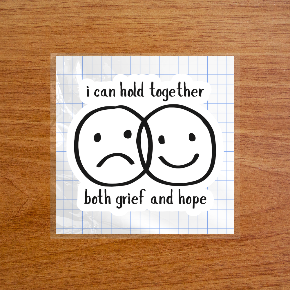 I Can Hold Together Both Grief and Hope – Sticker