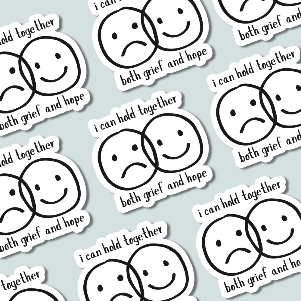 I Can Hold Together Both Grief and Hope – Sticker