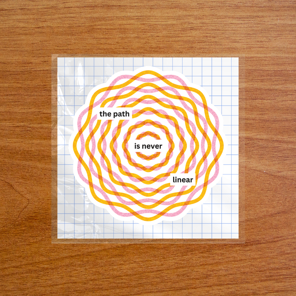The Path is Never Linear - Sticker