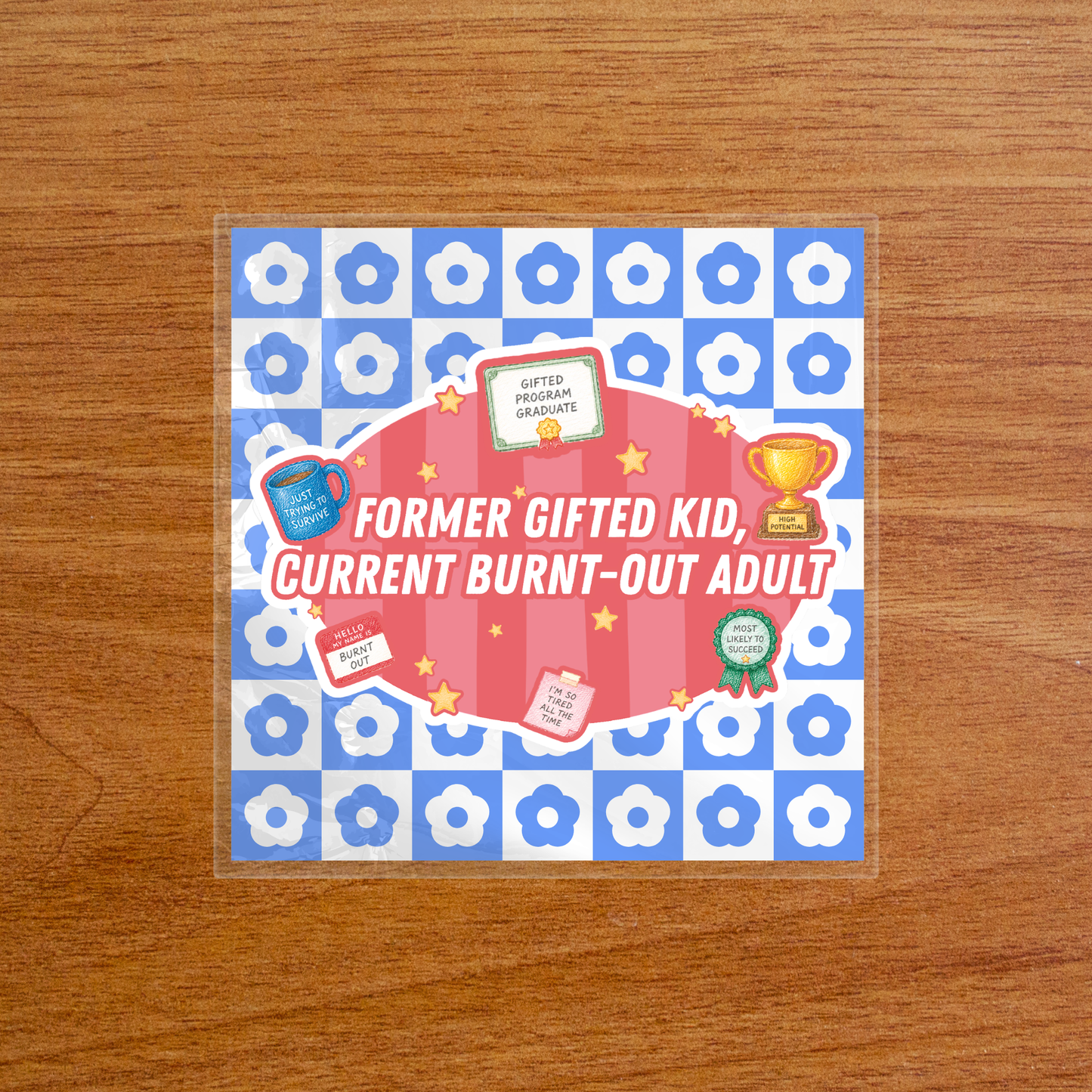Former Gifted Kid, Current Burnt-Out Adult - Sticker