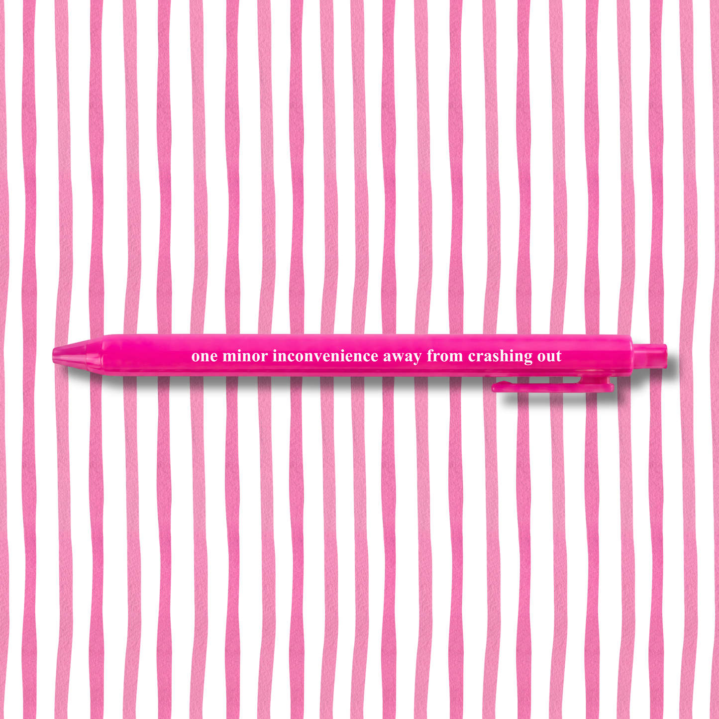 One Minor Inconvenience Away From Crashing Out - Pen