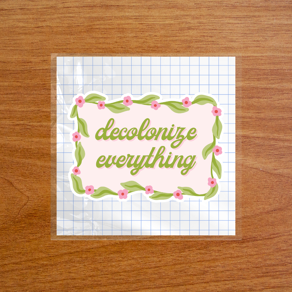 Decolonize Everything - Sticker