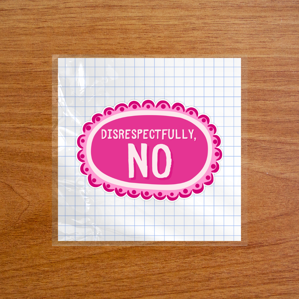 Disrespectfully No - Sticker