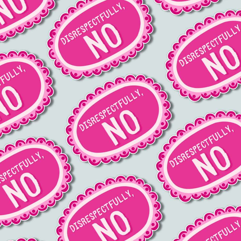 Disrespectfully No - Sticker