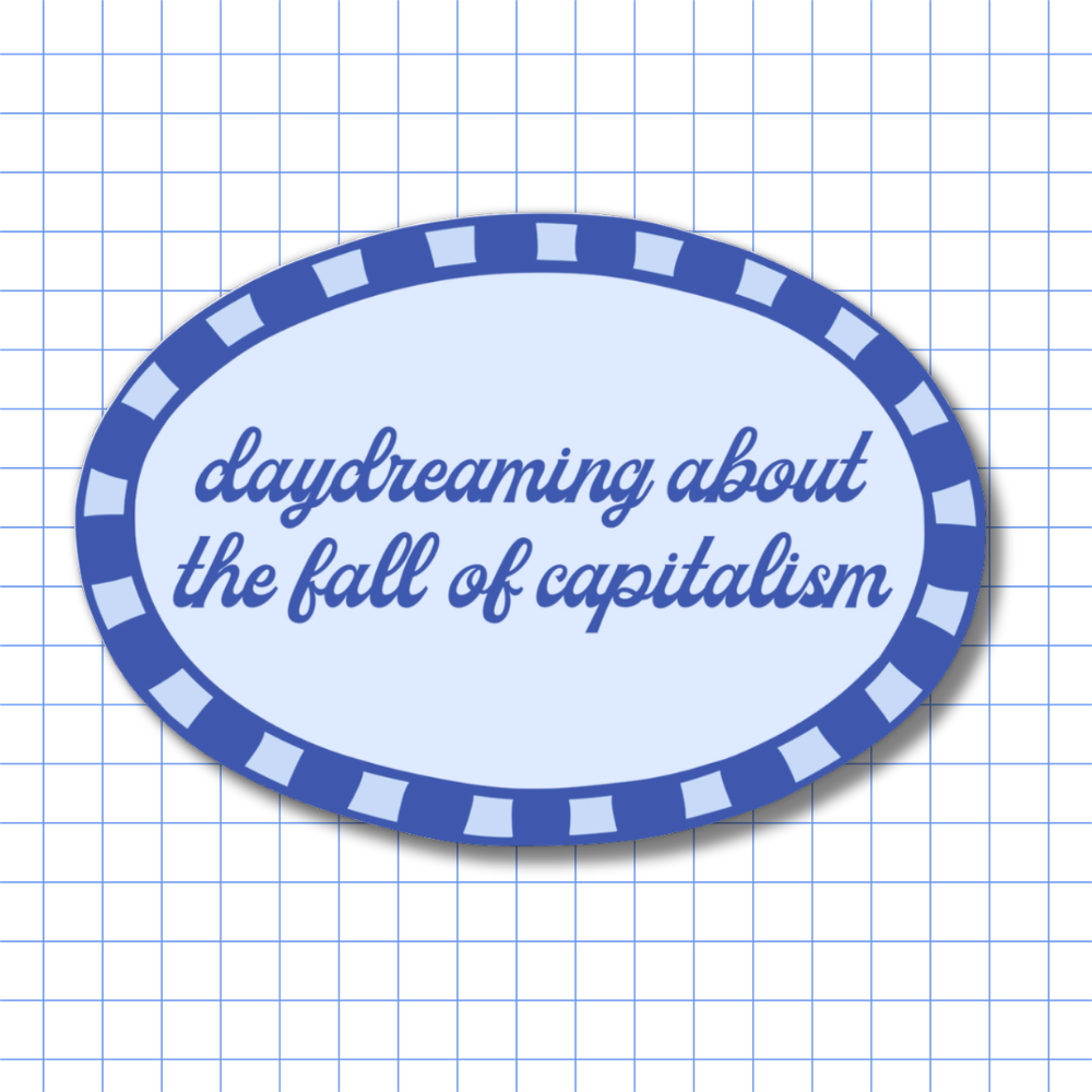 Daydreaming about the Fall of Capitalism - Sticker