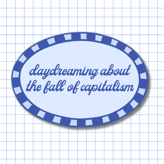 Daydreaming about the Fall of Capitalism - Sticker