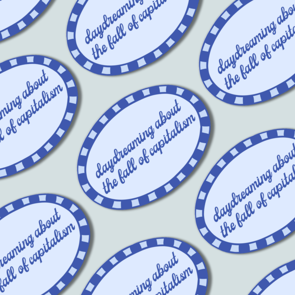 Daydreaming about the Fall of Capitalism - Sticker