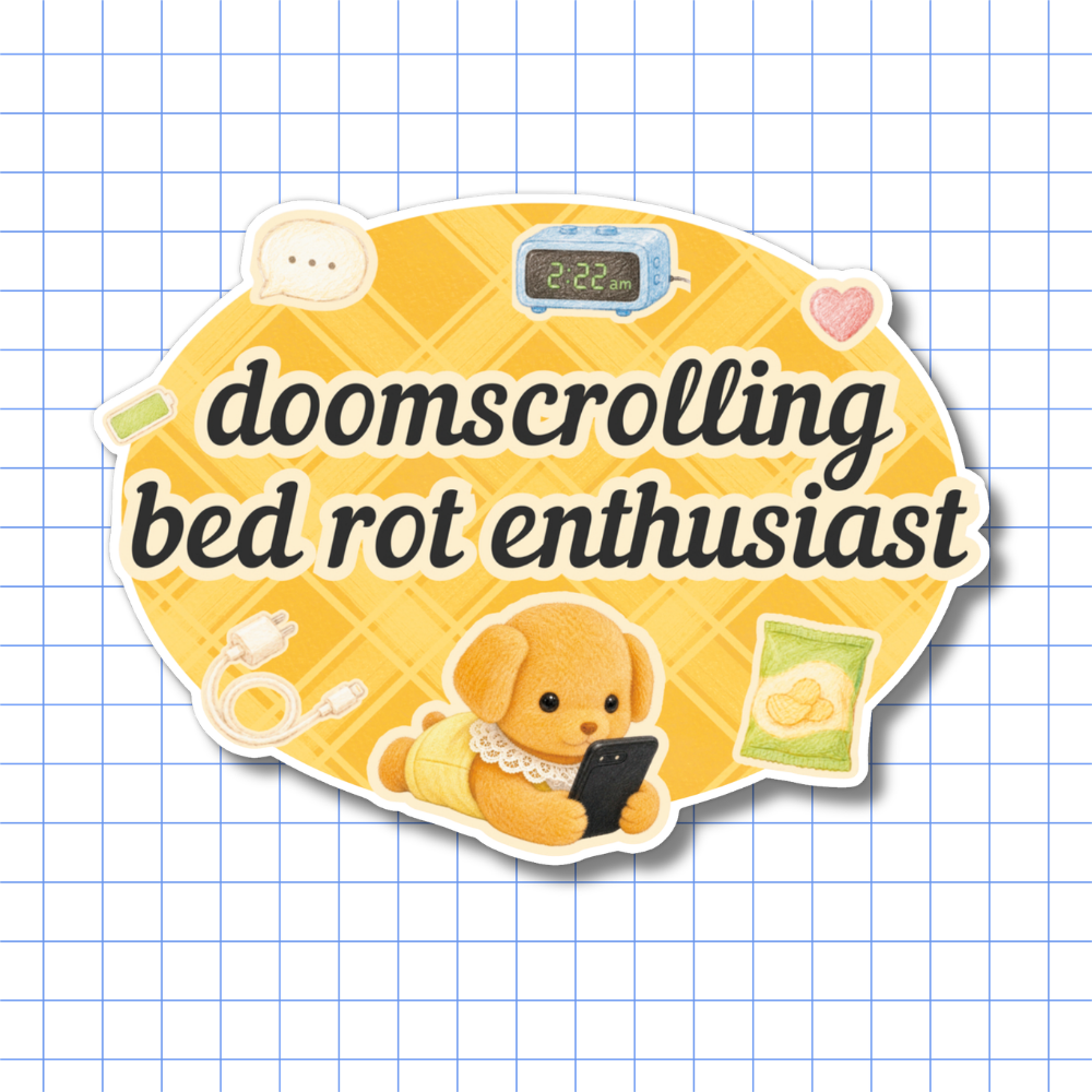 Doomscrolling Bed Rot Enthusiast - Sticker