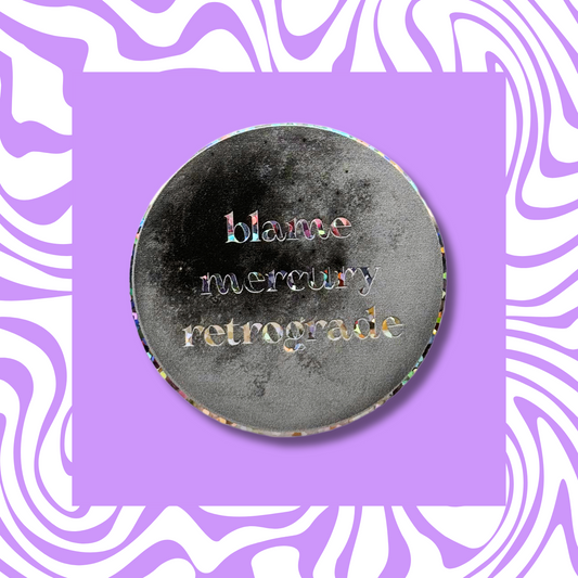 Blame Mercury Retrograde - Sticker