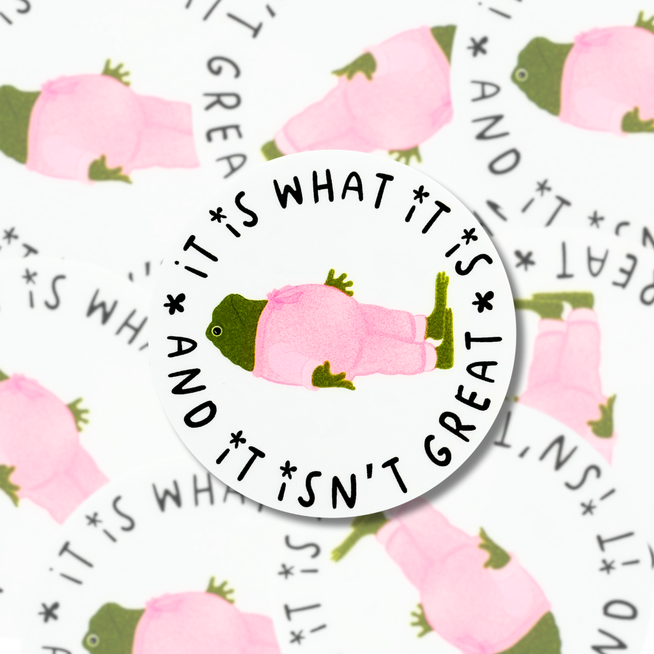 It Is What It Is and It Isn't Great - Sticker