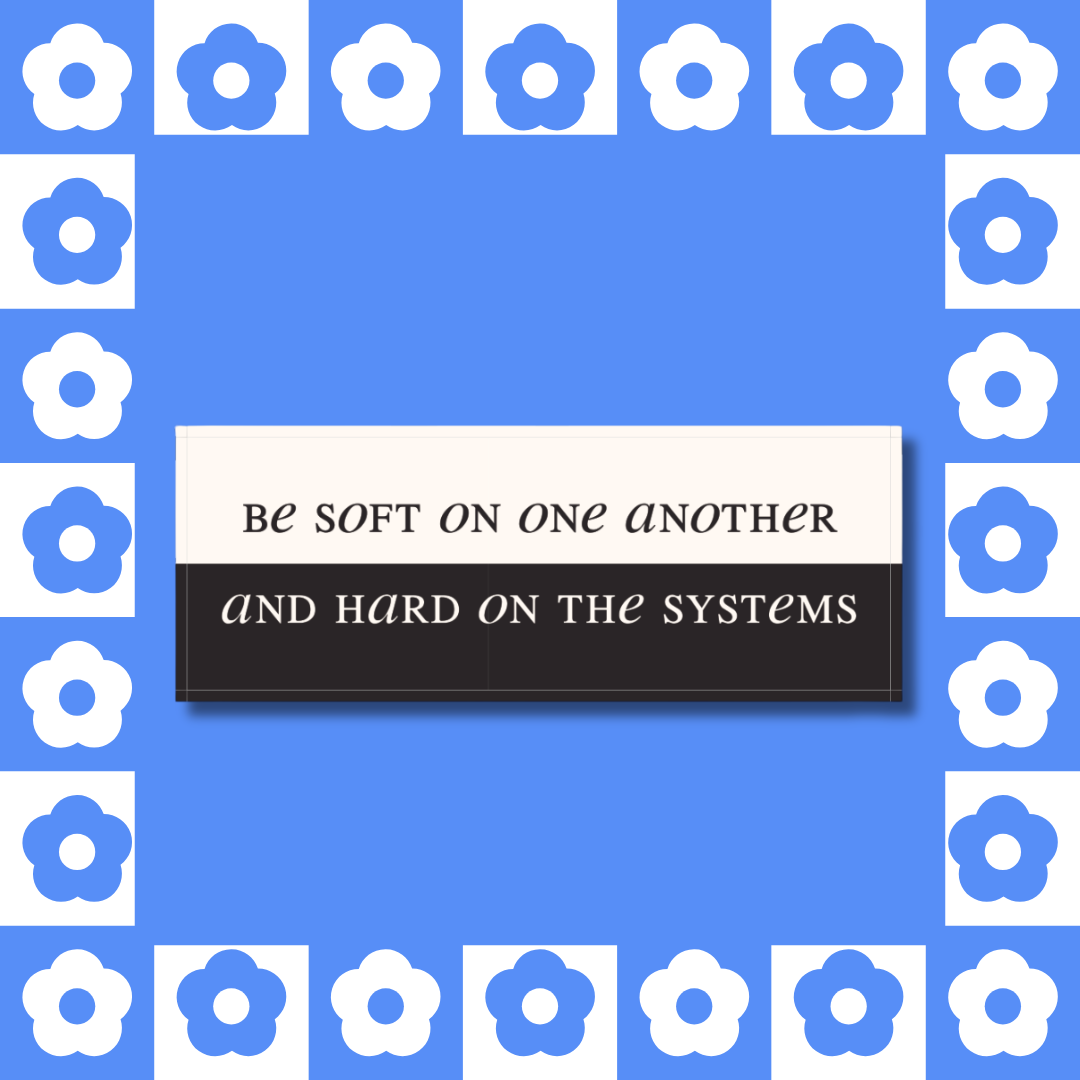 Be Soft - Sticker