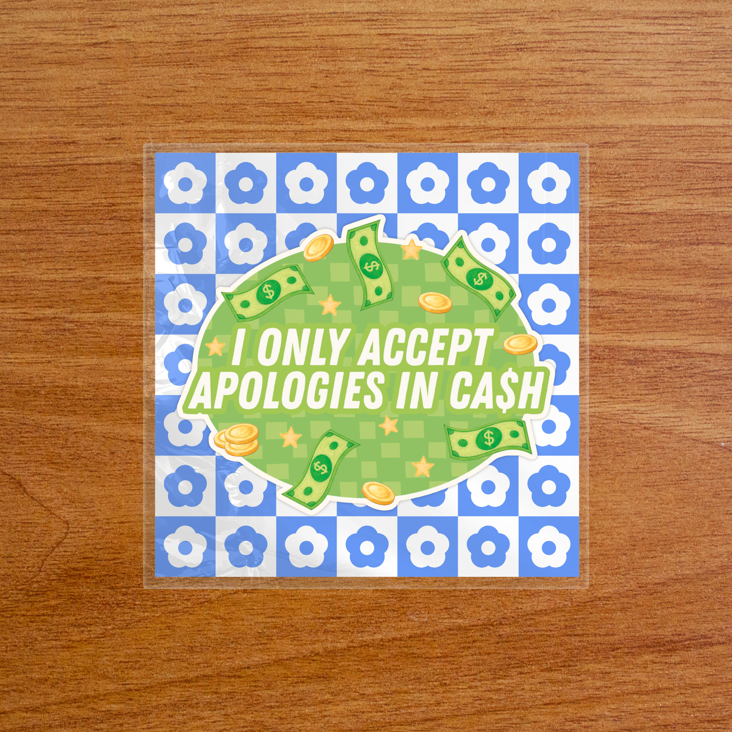 I Only Accept Apologies in Cash - Sticker