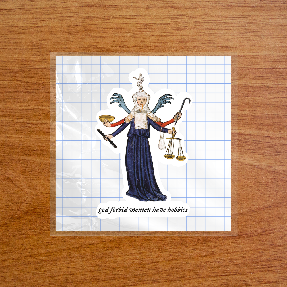 God Forbid Women Have Hobbies - Sticker