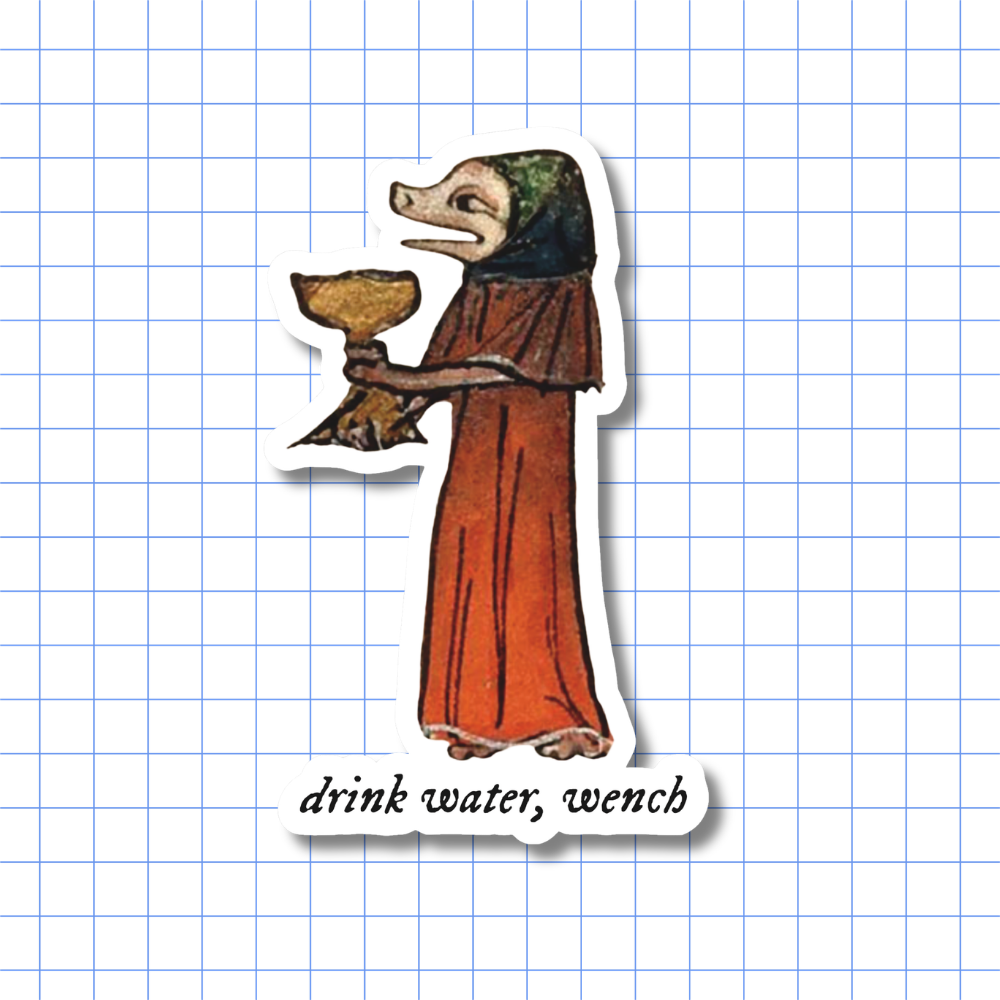 Drink Water, Wench - Sticker