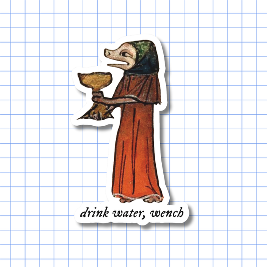 Drink Water, Wench - Sticker