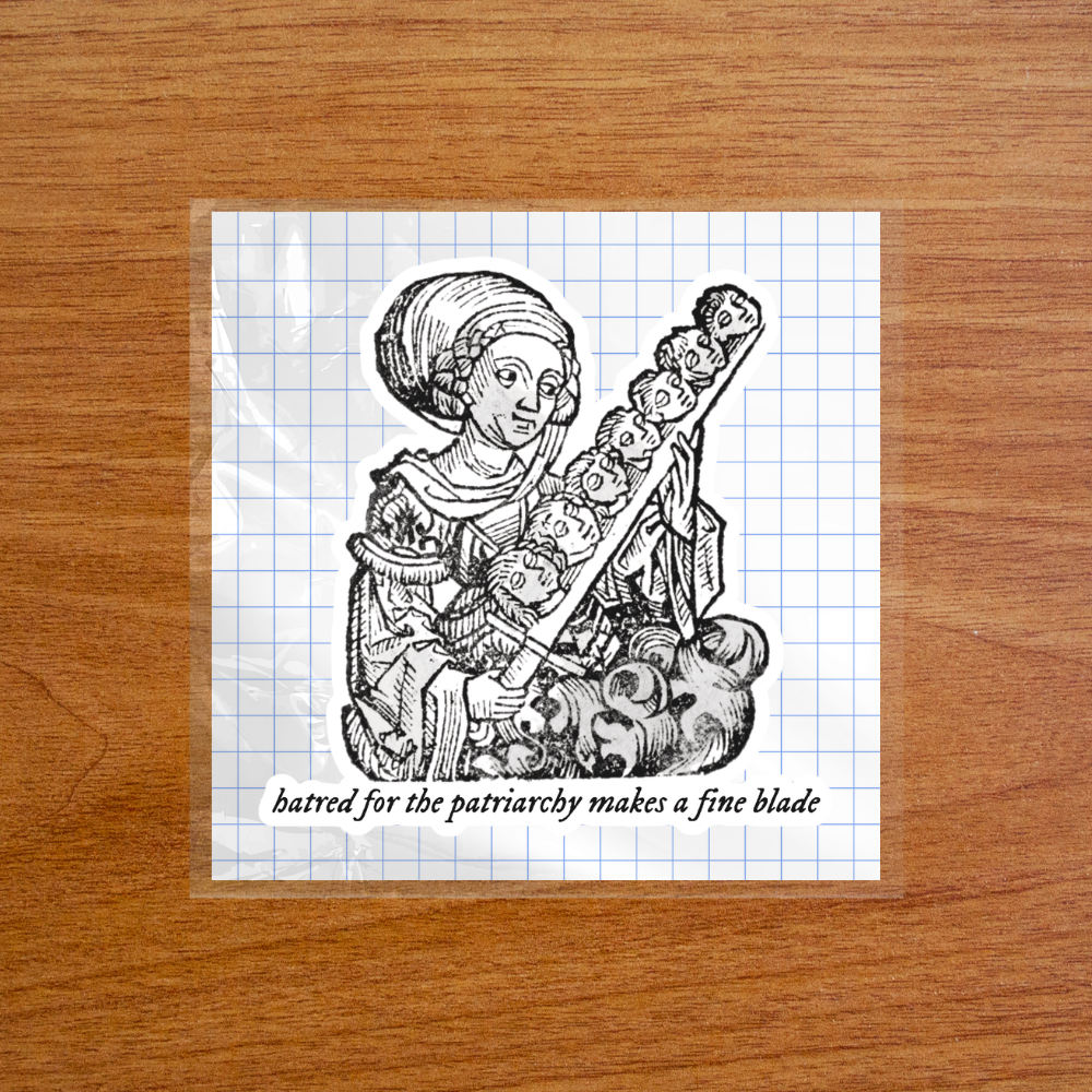 Hatred for the Patriarchy Makes a Fine Blade - Sticker