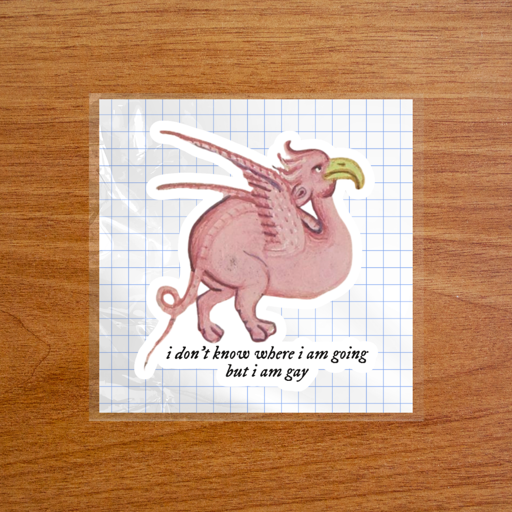 I Don’t Know Where I Am Going, But I Am Gay – Sticker