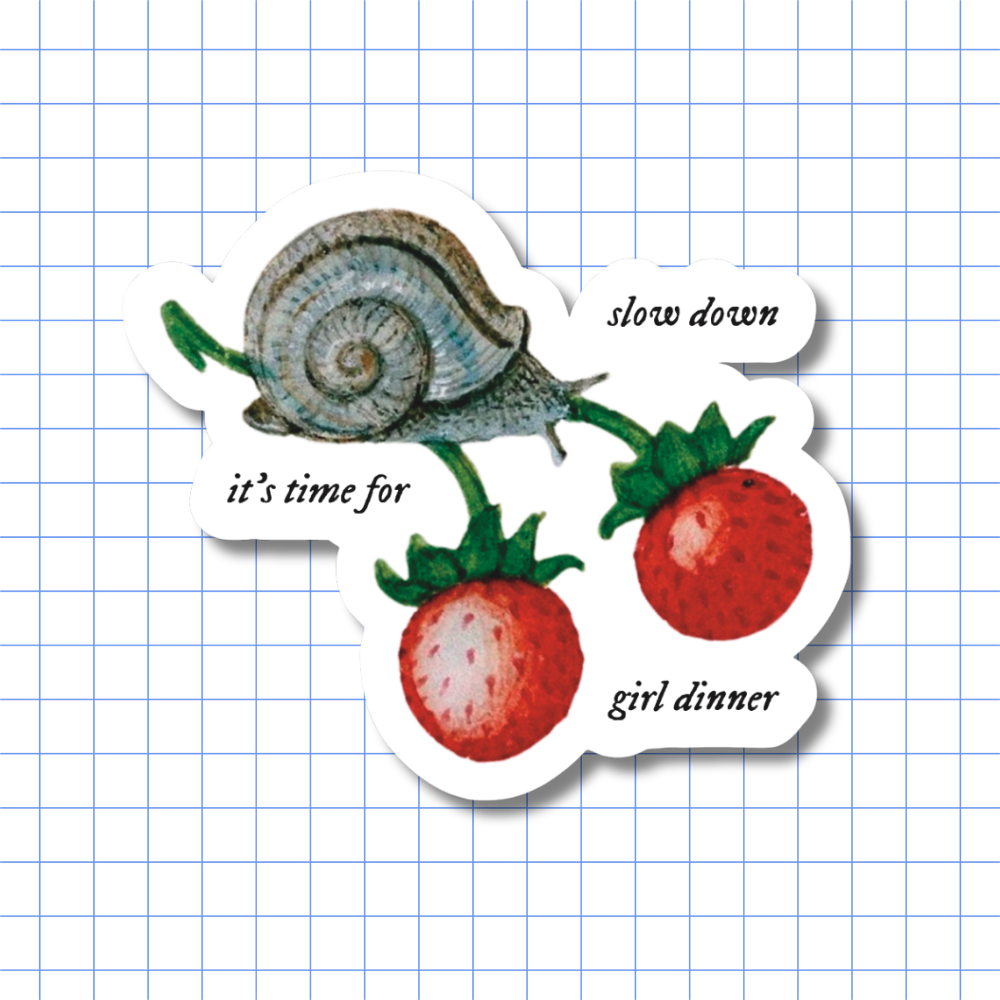 Slow Down, It’s Time for Girl Dinner – Sticker