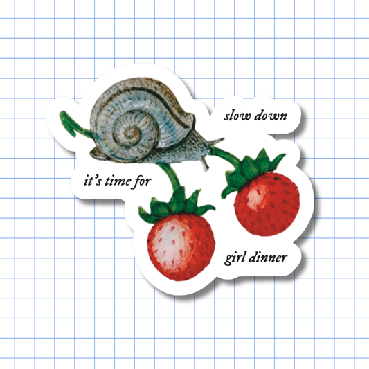 Slow Down, It’s Time for Girl Dinner – Sticker