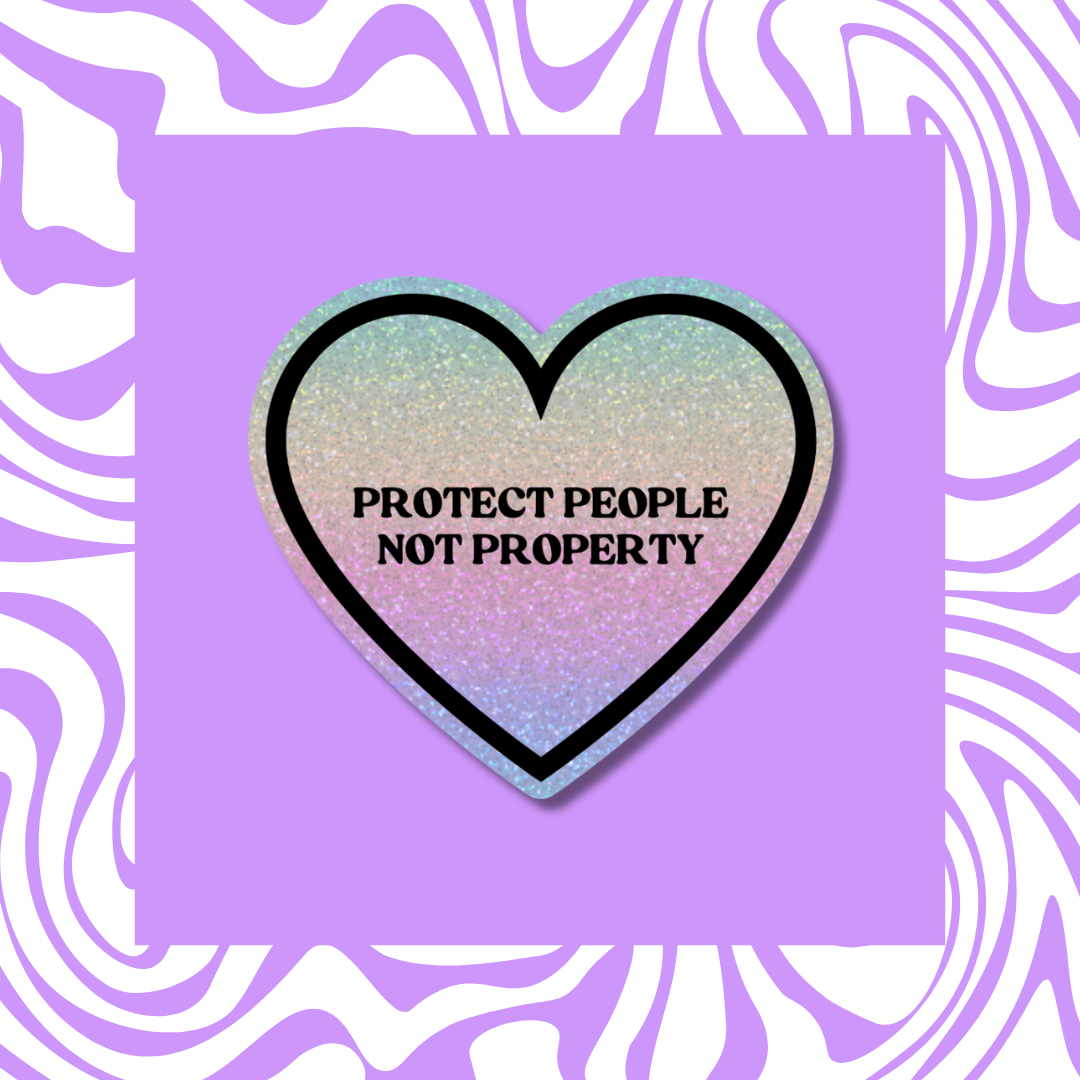 Protect People Not Property - Sticker