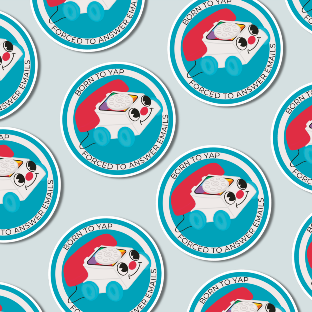 Born to Yap, Forced to Answer Emails - Sticker
