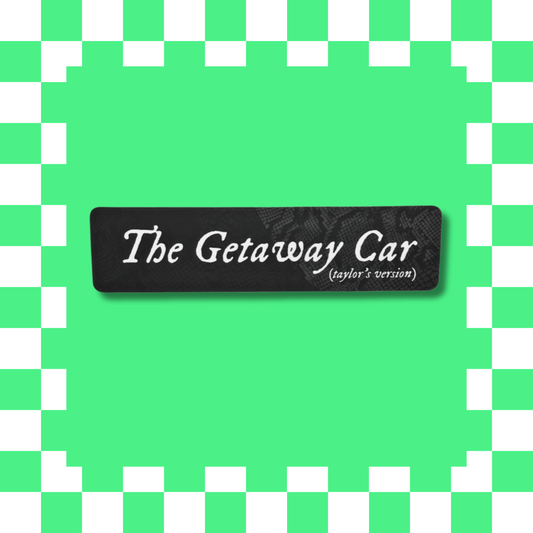 The Getaway Car -  Bumper Sticker