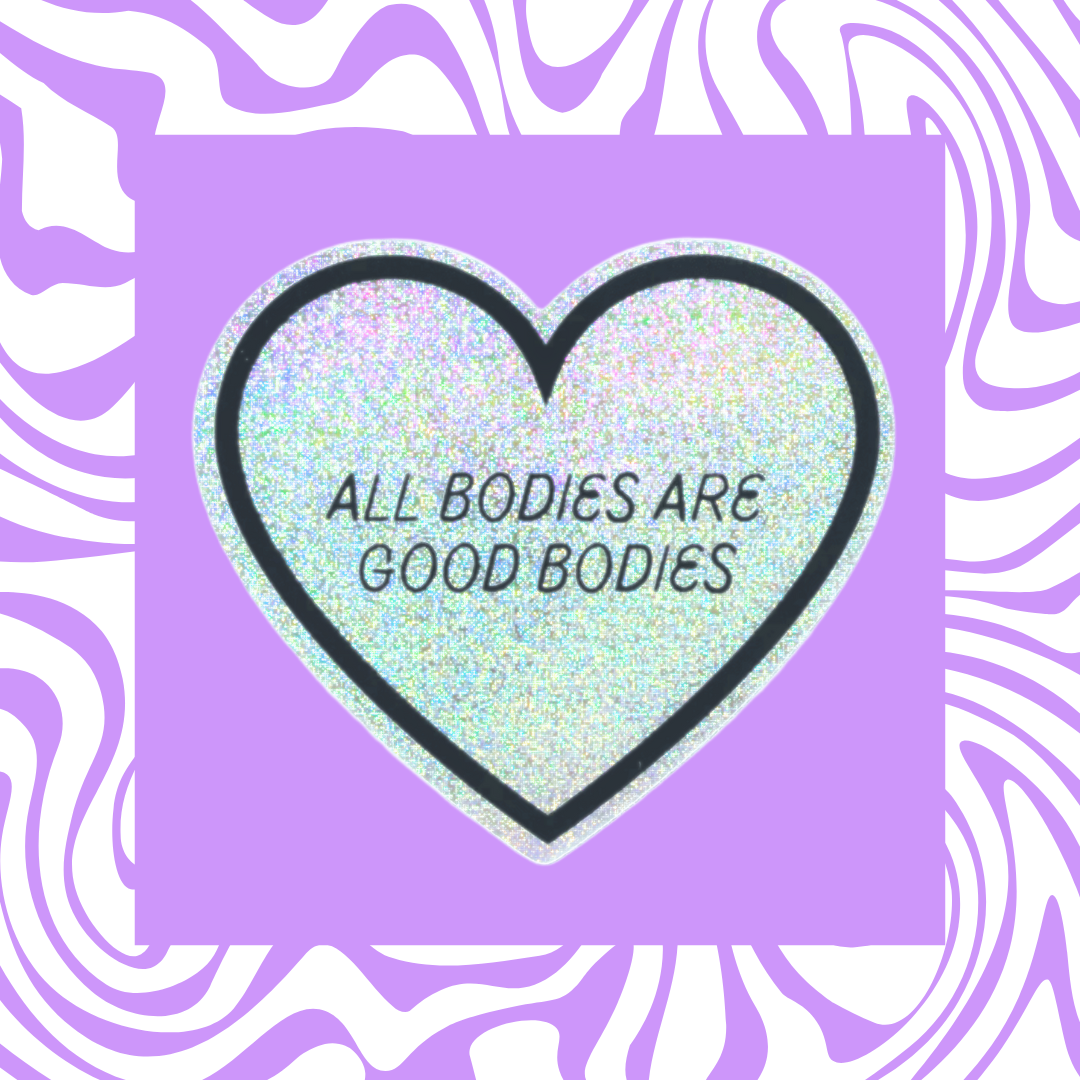 All Bodies Are Good Bodies - Sticker