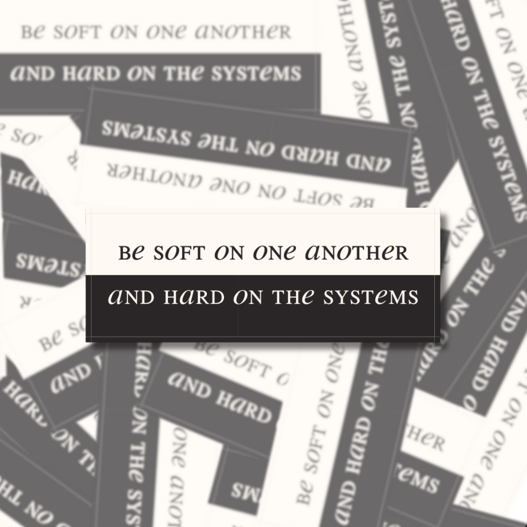 Be Soft - Sticker