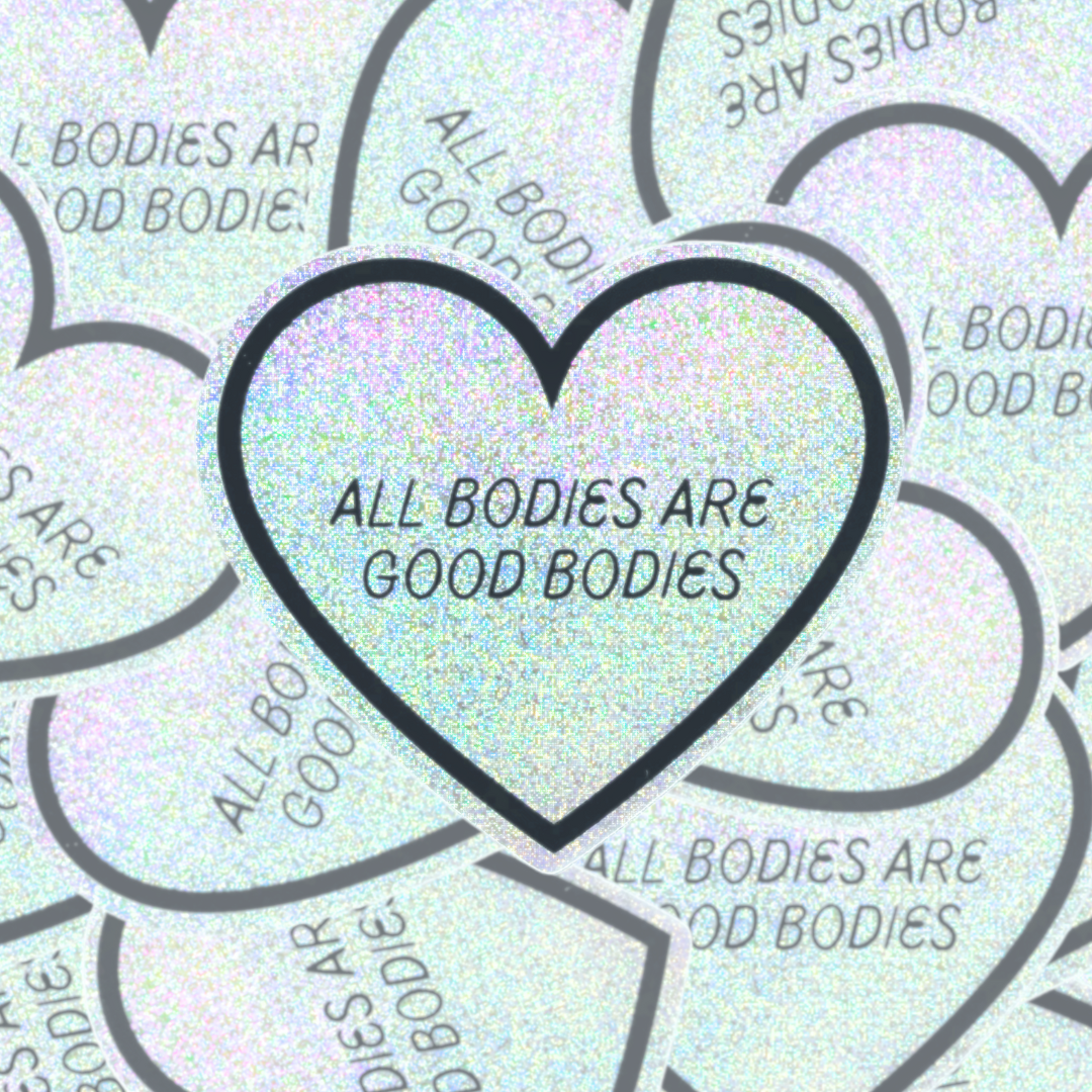 All Bodies Are Good Bodies - Sticker