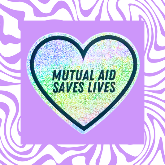 Mutual Aid Saves Lives - Sticker