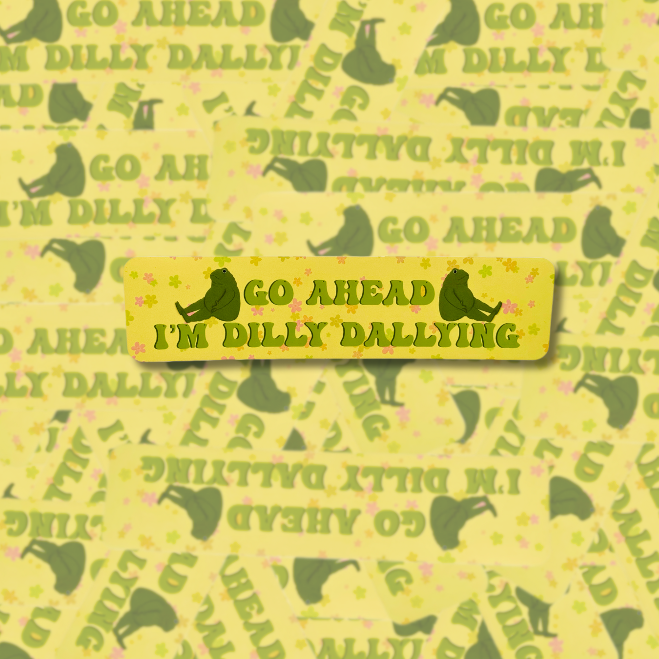 dilly dallying - Bumper Sticker