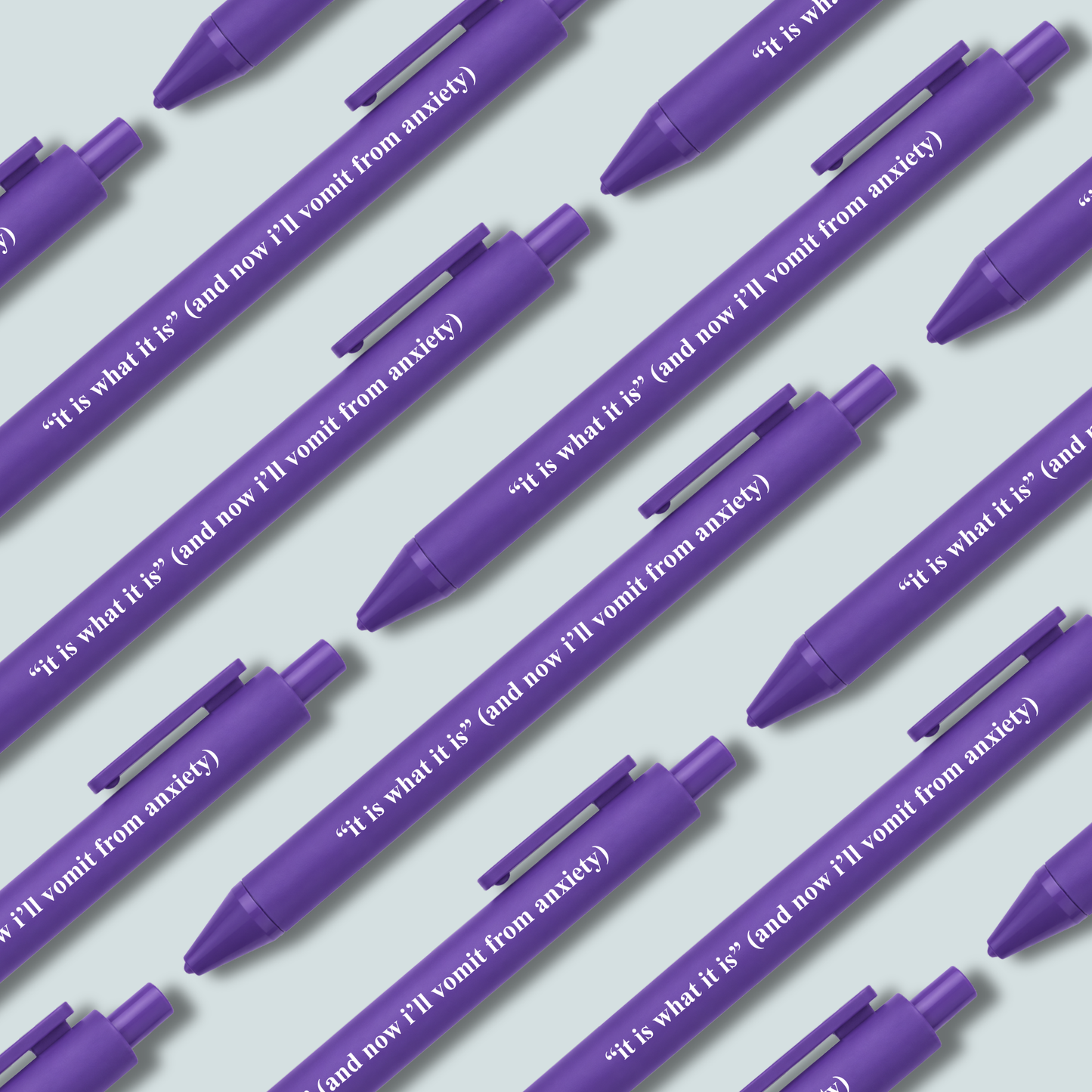It Is What It Is Anxiety - Pen